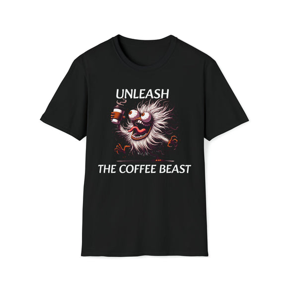 UNLEASH The COFFEE BEAST Shirt Funny Coffee Lover Tee Hilarious Coffee Gifts Men Women Tshirt Humorous Shirt,Unisex T-Shirt Black / S