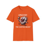 UNLEASH The COFFEE BEAST Shirt Funny Coffee Lover Tee Hilarious Coffee Gifts Men Women Tshirt Humorous Shirt,Unisex T-Shirt Orange / S